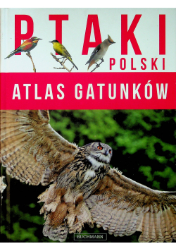 Ptaki Polski Atlas gatunków
