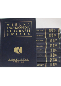 Wielka encyklopedia geografii świata Tom od I do VIII i X