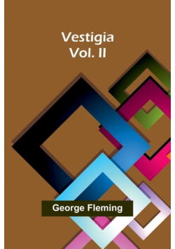Vestigia. Vol. II