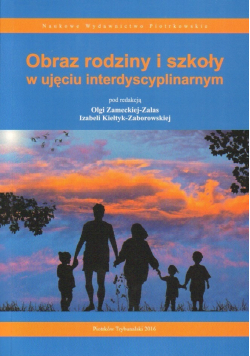 Obraz rodziny i szkoły w ujęciu interdyscyplinarnym