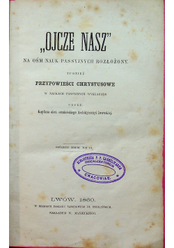 Ojcze Nasz i przypowieści chrystusowe 1860 r.