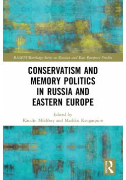 Conservatism and Memory Politics in Russia and Eastern Europe