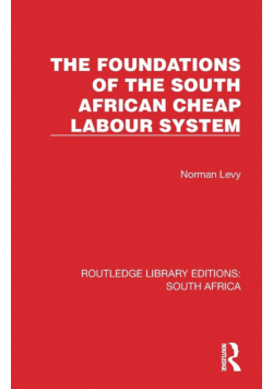 The Foundations of the South African Cheap Labour System
