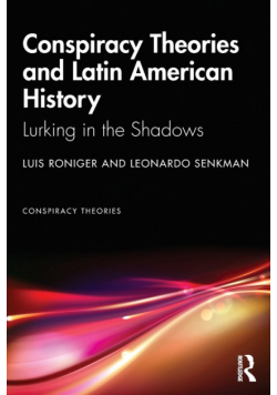 Conspiracy Theories and Latin American History