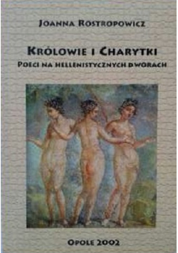 Królowie i Charytki Poeci na hellenistycznych dworach