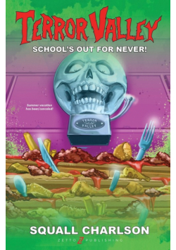 School's Out For Never! (Terror Valley #1)