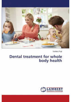 Dental treatment for whole body health