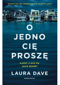 O jedno cię proszę