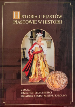 Historia U Piastów Piastowie W Historii