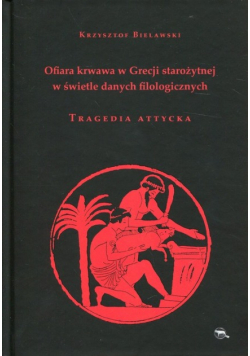 Ofiara krwawa w Grecji starożytnej Tragedia Attycka