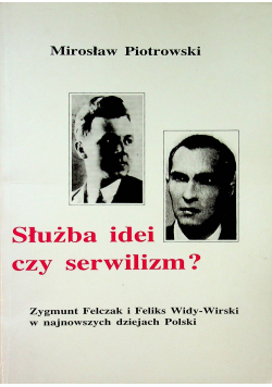 Służba idei czy serwilizm