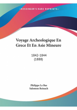 Voyage Archeologique En Grece Et En Asie Mineure
