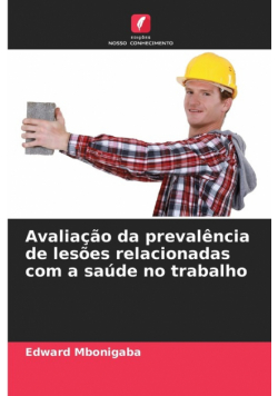 Avaliação da prevalência de lesões relacionadas com a saúde no trabalho