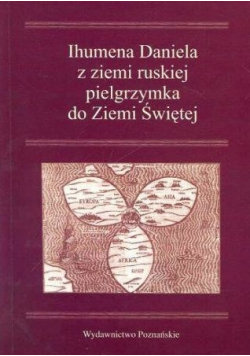 Ihumena Daniela z ziemi ruskiej pielgrzymka do Ziemi Świętej + AUTOGRAF Pietkiewicz