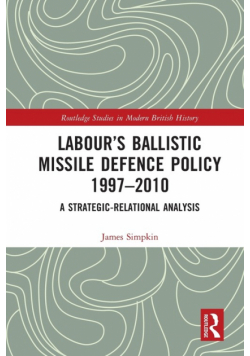 Labour's Ballistic Missile Defence Policy 1997-2010