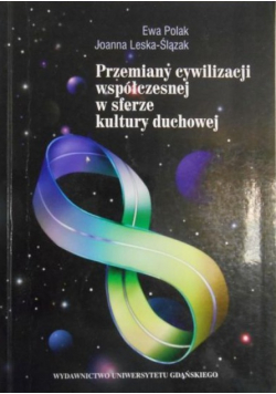 Przemiany cywilizacji współczesnej w sferze kultury duchowej