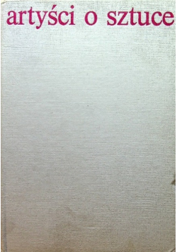 Artyści o sztuce Od van Gogha do Picassa