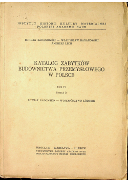 Katalog zabytków budownictwa przemysłowego w Polsce Tom IV Zeszyt 2