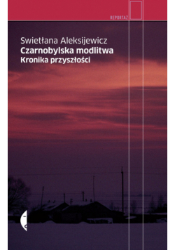 Czarnobylska modlitwa: Kronika przyszłości