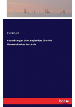Betrachtungen eines Englanders über die Österreichischen Zustände