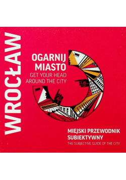 Ogarnij Miasto Wrocław Miejski przewodnik subiektywny