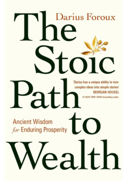The Stoic Path to Wealth