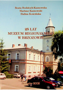 25 lat Muzeum Regionalnego w Brzozowie