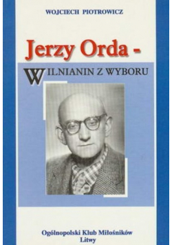 Jerzy Oreda -Wilnianin z wyboru