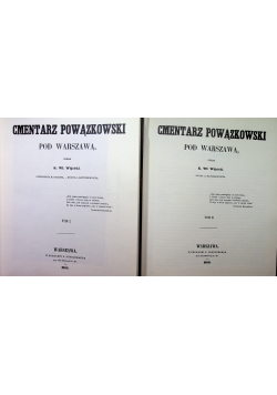 Cmentarz Powązkowski pod Warszawą Tom I i II Reprint z 1855 i 1856 r
