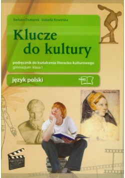Klucze do kultury 1. Język polski. Podręcznik do kształcenia literacko-kulturowego