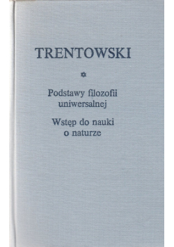 Podstawy filozofii uniwersalnej Wstęp do nauki o naturze