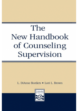 The New Handbook of Counseling Supervision