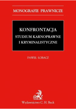 Konfrontacja Studium karnoprocesowe i kryminalistyczne