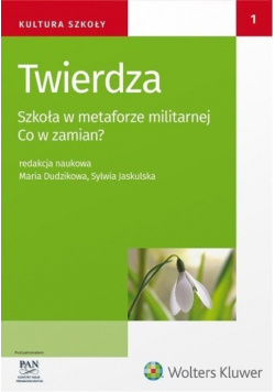 Twierdza. Szkoła w metaforze militarnej Co w zamian ?