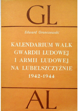 Kalendarium walk Gwardii Ludowej i Armii Ludowej na Lubelszczyźnie 1942 1944
