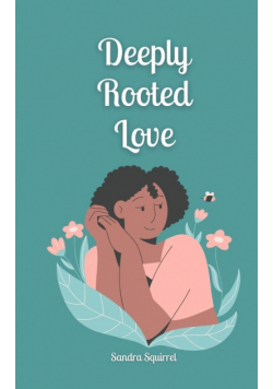 Deeply Rooted Love