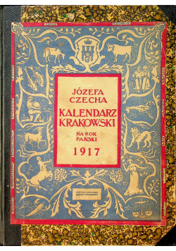 Józefa Czecha kalendarz krakowski na rok pański 1917r