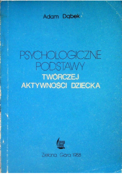 Psychologiczne podstawy twórczej aktywności dziecka