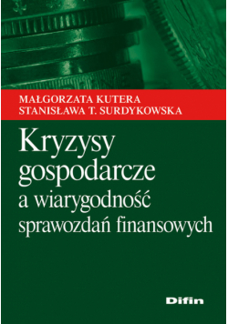 Kryzysy gospodarcze a wiarygodność sprawozdań finansowych