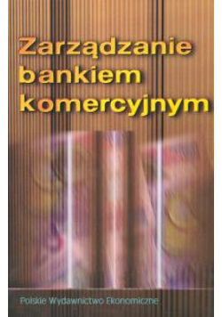 Zarządzanie bankiem komercyjnym