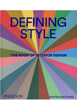 Defining Style. The Book of Interior Design wer. angielska