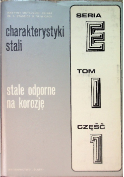 Charakterystyki stali. Stale odporne na korozję Tom II