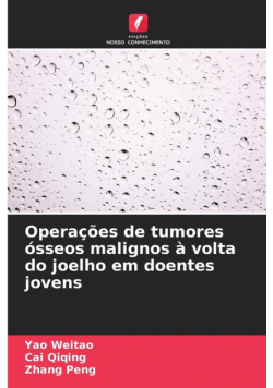 Operações de tumores ósseos malignos à volta do joelho em doentes jovens