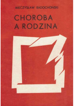 Choroba a rodzina Mieczysław Radochoński