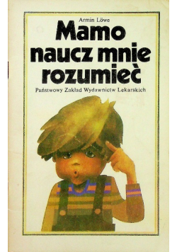 Mamo naucz mnie rozumieć