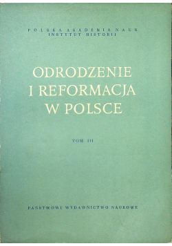 Odrodzenie i reformacja w Polsce Tom III