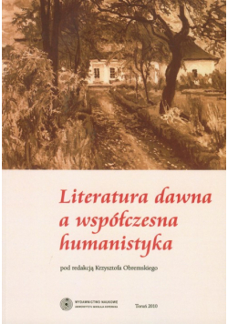 Literatura dawna a współczesna humanistyka