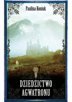 Dziedzictwo Agwatronu