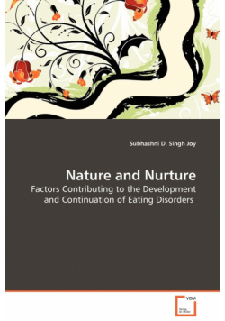 Nature and Nurture - Factors Contributing to the Development and Continuation of Eating Disorders
