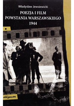 Poezja i film powstania warszawskiego 1944